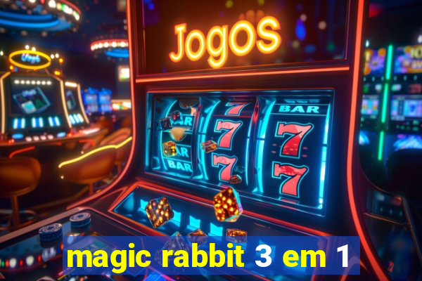 magic rabbit 3 em 1